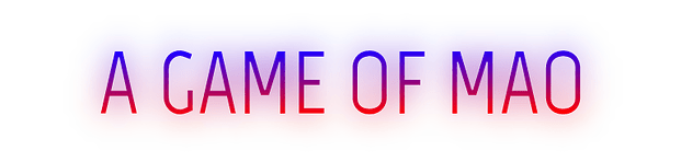 A GAME OF MAO
